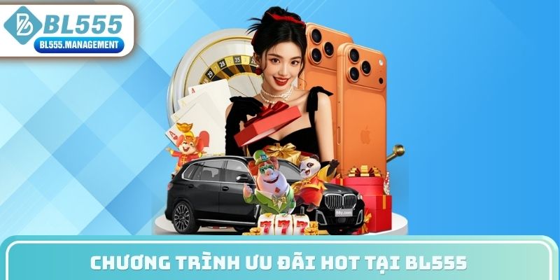 Chương trình ưu đãi hot tại BL555