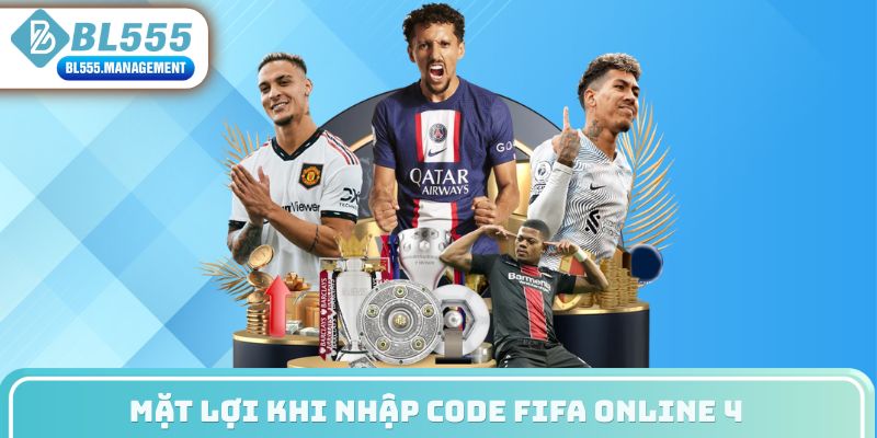Mặt lợi khi nhập code fifa online 4