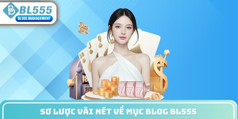 Sơ lược vài nét về mục blog BL555